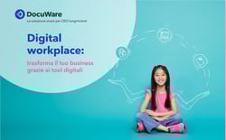 Digital  workplace: trasforma il tuo business  grazie ai tool digitali