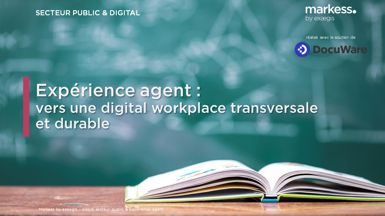 Expérience agent : vers une digital workplace transversale et durable 