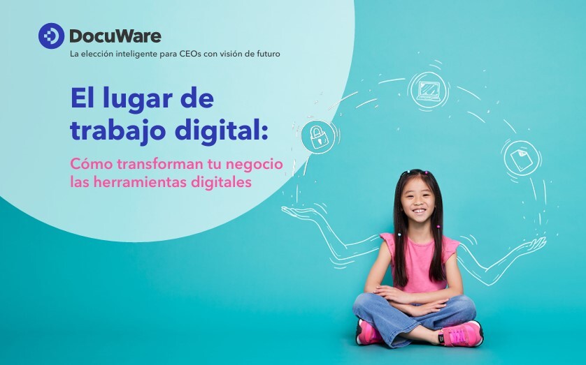 El lugar de trabajo digital: Cómo transforman tu negocio las herramientas digitales